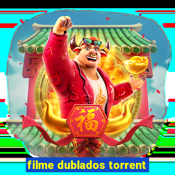 filme dublados torrent